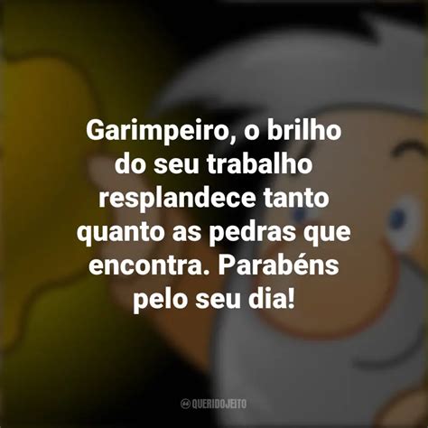 Dia Do Garimpeiro Frases Perfeitas Querido Jeito