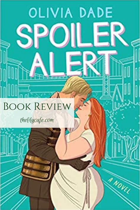 Book Review Spoiler Alert By Olivia Dade The Lily Cafe