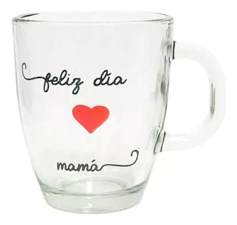 Jarro Taza De Vidrio Frase Dia De La Madre Rigolleau 370ml MercadoLibre