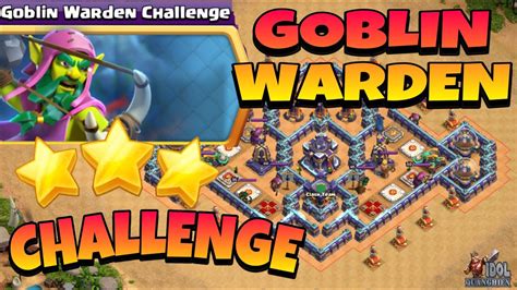 How To Star Goblin Warden Challenge Clash Of Clans Youtube