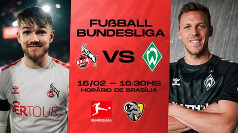 ColÔnia X Werder Bremen Bundesliga Ao Vivo E Com Imagens Youtube