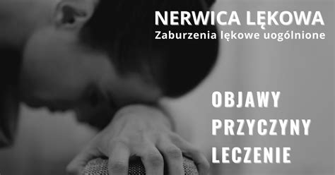 Nerwica lękowa czyli zaburzenia lękowe uogólnione Objawy