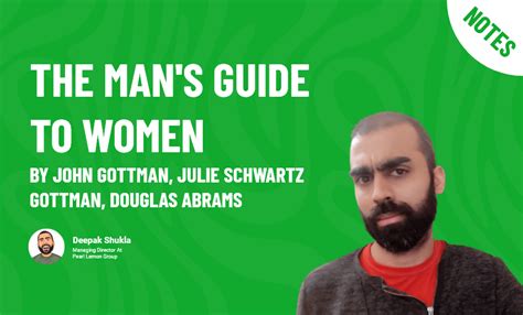 The Man S Guide To Women By John Gottman Julie Schwartz Gottman Douglas Abrams Notes