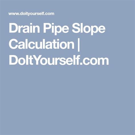 Drain Pipe Slope Calculation Drain Pipe Slopes Drain