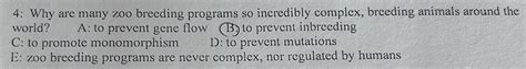 Solved 4: Why are many zoo breeding programs so incredibly | Chegg.com