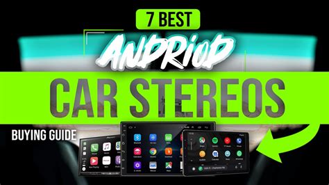 Best Android Car Stereos Android Car Stereos Buying Guide