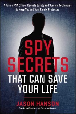 Spy Secrets That Can Save Your Life A Former CIA Officer Reveals