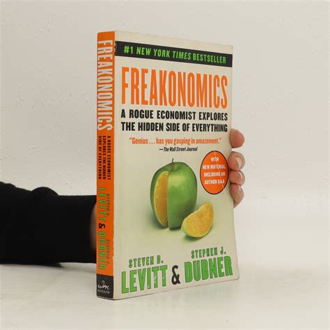 Freakonomics A Rogue Economist Explores The Hidden Side Of Everything