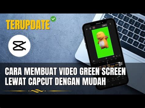 Cara Mudah Membuat Video Green Screen Di Capcut Youtube