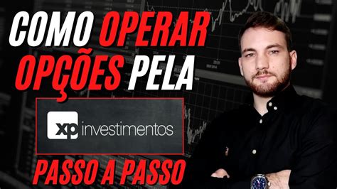 COMO OPERAR OPÇÕES PELA XP INVESTIMENTOS EM 5 PASSOS SIMPLES YouTube