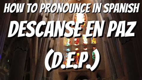 How To Pronounce DESCANSE EN PAZ In Spanish Learn How To Say REST IN