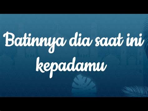 Batinnya Dia Saat Ini Kepadamu YouTube