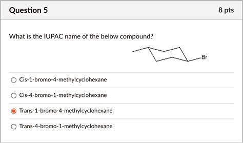 Solvedquestion 5 8 Pts What Is The Iupac Name Of The Below Compound