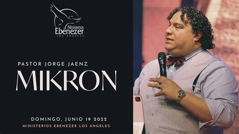 Tema Mikron Pastor Jorge Jaenz Junio Pm Youtube