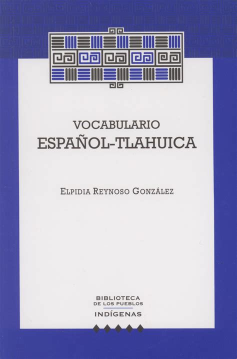 Vocabulario Espa Ol Tlahuica Fondos Editoriales M Xico Sistema De