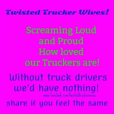 Pin By Mandy Rodgers On Truck Driving And Truckers Wife Tips And Ideas Truckers Wife Truck Driver