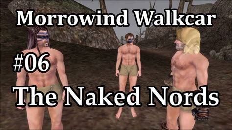 Tes The Naked Nordsmorrowind Youtube