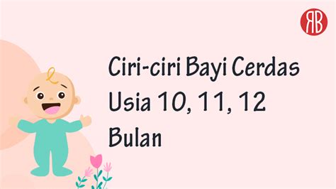 Ciri Ciri Bayi Cerdas Usia Bulan