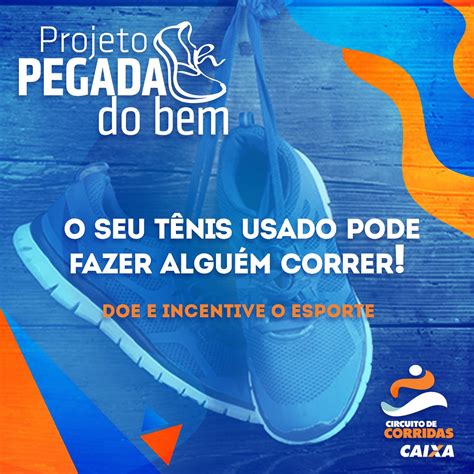 Pegada Do Bem Todas As Etapas Do Circuito Caixa Ter O Arrecada O De