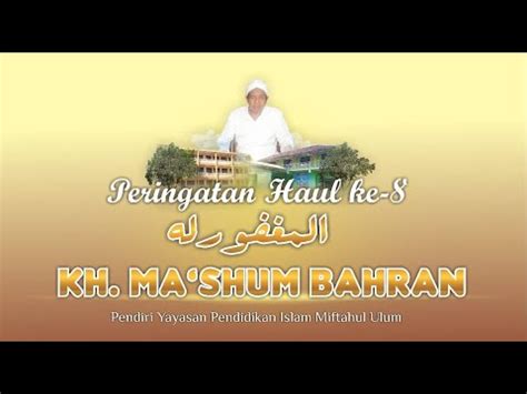 LIVE PENGAJIAN UMUM PERINGATAN HAUL KE 8 AL MAGHFUR LAH KH MA SHUM