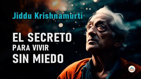 Elimina El Miedo De Tu Vida Con Krishnamurti YouTube