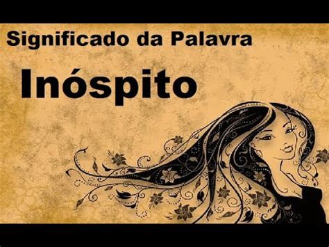 O Que Significa Inóspitos - Significado da palavra Inóspito - YouTube