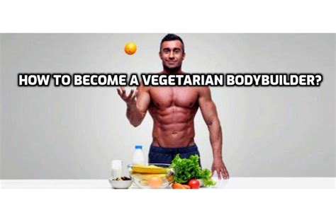 How to Become a Vegetarian Bodybuilder? – Anti-Aging, Beauty, Health & Personal Care