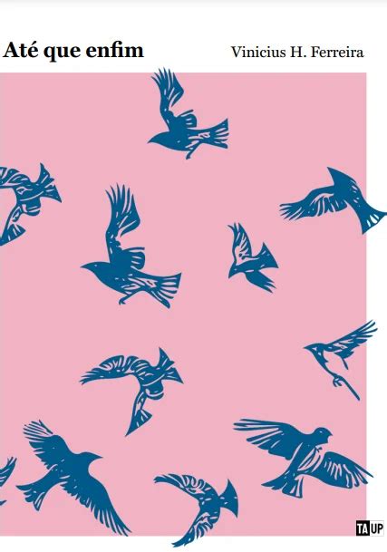 Ate Que Enfim Ou Ate Que Fim - Resenha crítica — Até que enfim, de Vinicius H. Ferreira - Toma Aí Um Poema