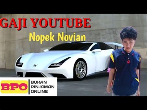 Gaji Nopek Novian Dari Youtube Bukan Pinjaman Online Youtube