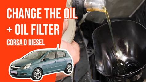 Change The Oil And The Oil Filter CORSA D 1 3 CDTI YouTube