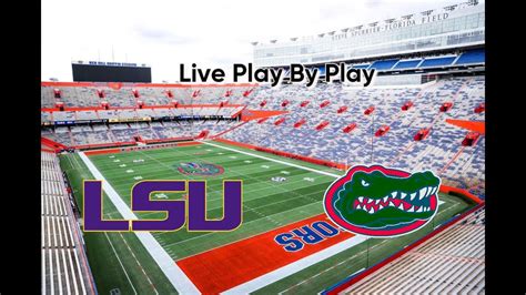 Lsu Tigers Vs Florida Gators Live Play By Play Lsuvsfla Flavslsu Youtube