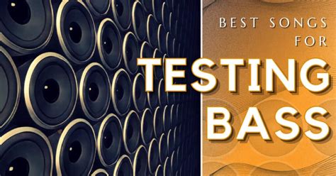 35 Best Songs For Testing Bass - Music Grotto