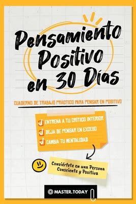 Pensamiento Positivo En D As Cuaderno De Trabajo Pr Ctico Para