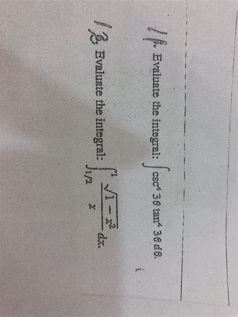 Solved Evaluate the integral csc 3 θ tans 3ed8 急 1 dx Chegg