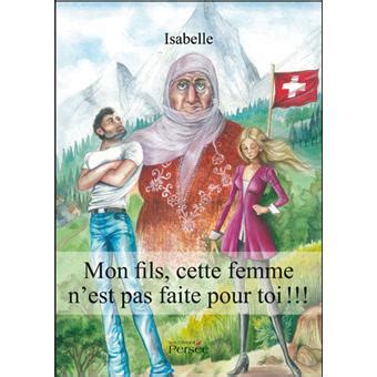 Mon fils cette femme n est pas faite pour toi broché Isabelle