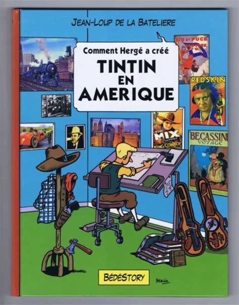 TINTIN HERGÉ Comment Hergé a créé TINTIN en AMERIQUE BEDESTORY 2009