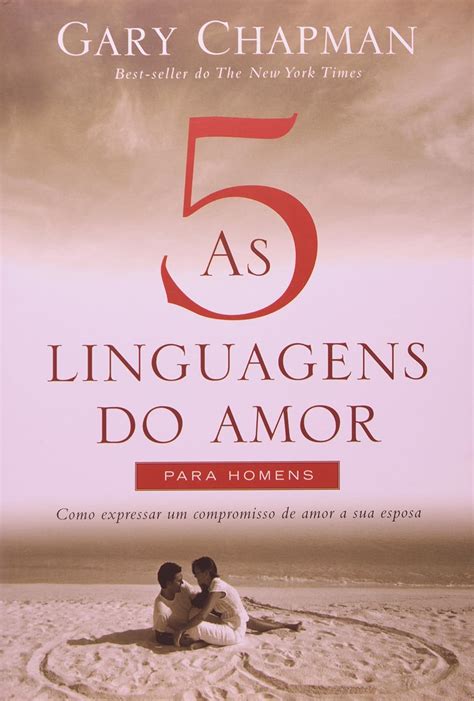 As Linguagens Do Amor Para Homens Em Portugues Do Brasil Gary