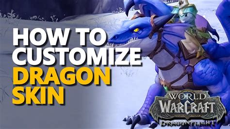 How To Customize Dragon Skin Wow Dragonflight Youtube