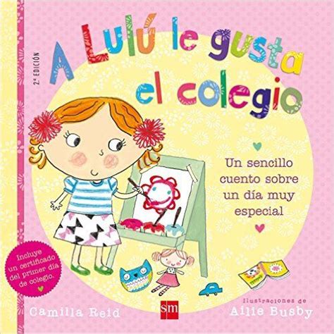 A Lulú Le Gusta El Colegio Un Sencillo Cuento Sobre Un Día Muy Especial Amazon Es Camilla