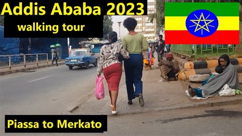 Piassa To Merkato Addis Ababa Walking Tour Youtube