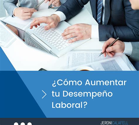 C Mo Aumentar Tu Desempe O Laboral Te Presento Las Alternativas Aqu