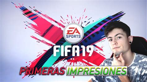 PRIMERAS IMPRESIONES SOBRE LA DEMO DE FIFA 19 YouTube