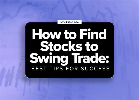 How To Find Stocks To Swing Trade Best Tips For Success Stockstotrade