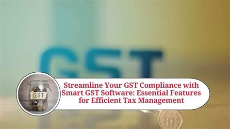 Streamline Your Gst Compliance With Smart Gst Software