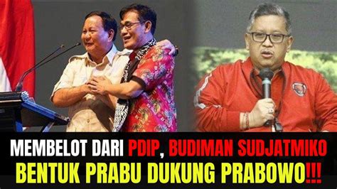 Membelot Dari Pdip Budiman Sudjatmiko Bentuk Prabu Dukung Prabowo