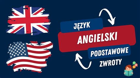 J Zyk Angielski Podstawowe Zwroty Z J Zyka Angielskiego Angielski