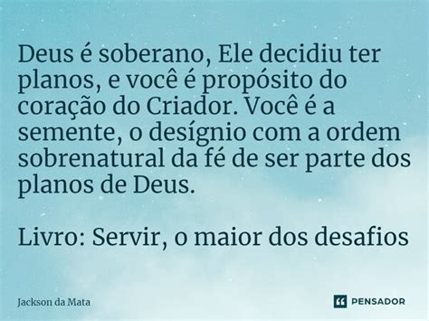 ⁠deus é Soberano Ele Decidiu Ter Jackson Da Mata Pensador