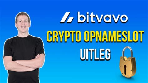 Bitvavo Crypto Opnameslot Uitleg Hoe Werkt Het Precies WijsGeld