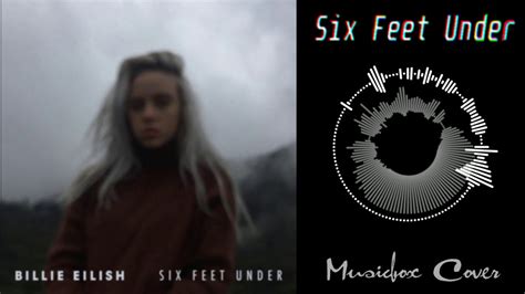 Music Box Cover Billie Eilish Six Feet Under Youtube