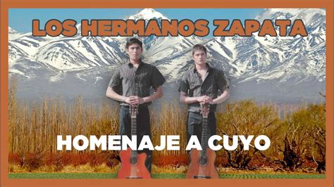 Los Hermanos Zapata 2010 Homenaje A Cuyo Youtube